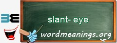 WordMeaning blackboard for slant-eye